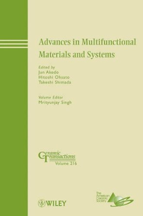 Advances in Multifunctional Materials and Systems by Jun Akedo 9780470890585