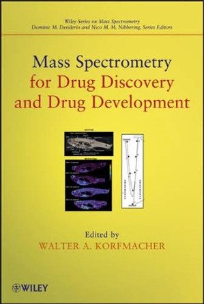 Mass Spectrometry for Drug Discovery and Drug Development by Walter A. Korfmacher 9780470942383