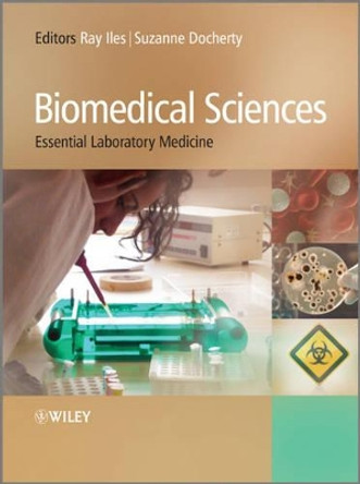 Biomedical Sciences: Essential Laboratory Medicine by Raymond Iles 9780470997741