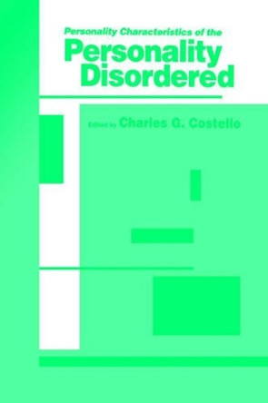 Personality Characteristics of the Personality Disordered by Charles G. Costello 9780471015291