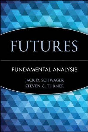 Futures: Fundamental Analysis by Jack D. Schwager 9780471020561