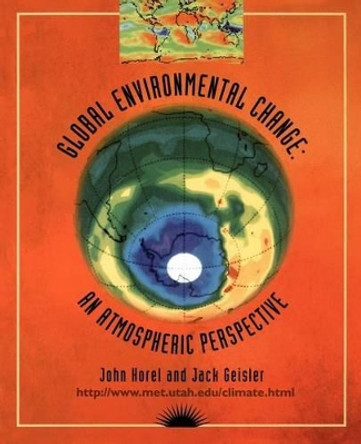 Global Environmental Change: An Atmospheric Perspective by John Horel 9780471130734