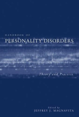 Handbook of Personality Disorders: Theory and Practice Jeffrey J. Magnavita (University of Hartford) 9780471201168