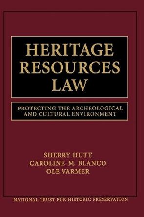 Heritage Resources Law: Protecting the Archeological and Cultural Environment by Anthony Antonellis 9780471251583