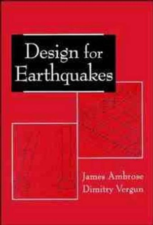 Design for Earthquakes by James Ambrose 9780471241881
