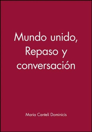 Mundo unido: Repaso y conversacion by Maria Canteli Dominicis 9780471584858