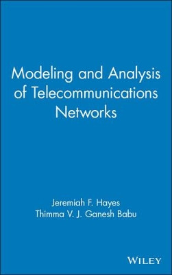 Modeling and Analysis of Telecommunications Networks by Jeremiah F. Hayes 9780471348450