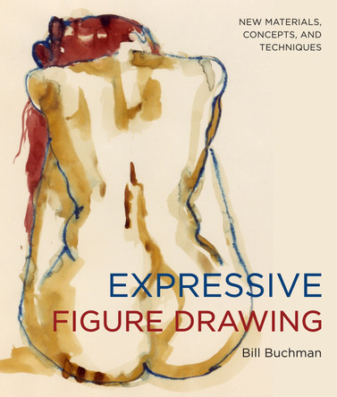 Expressive Figure Drawing by Bill Buchman