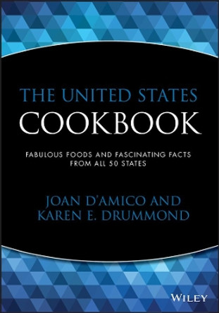The United States Cookbook: Fabulous Foods and Fascinating Facts From All 50 States by Joan D'Amico 9780471358398