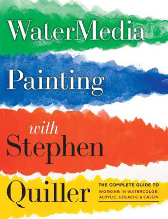 Watermedia Painting With Stephen Quiller by Stephen Quiller