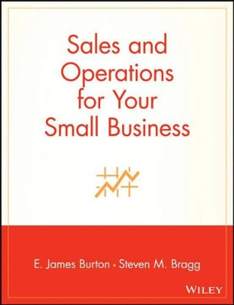 Sales and Operations for Your Small Business by E. James Burton 9780471397045