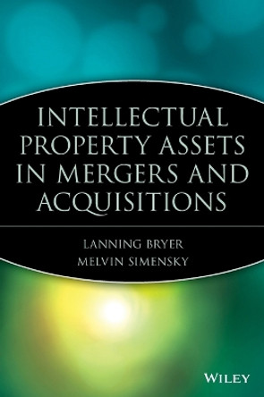 Intellectual Property Assets in Mergers and Acquisitions by Lanning G. Bryer 9780471414377