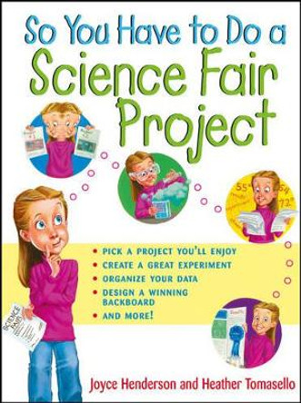 So You Have to Do a Science Fair Project by Joyce Henderson 9780471202561