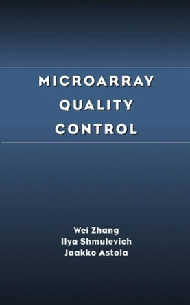 Microarray Quality Control by Wei Zhang 9780471453444