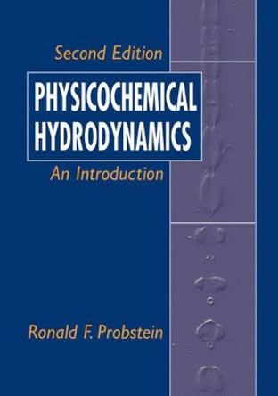 Physicochemical Hydrodynamics: An Introduction by Ronald F. Probstein 9780471458302