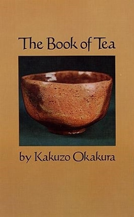The Book of Tea Kakuzo Okakura 9780486200705
