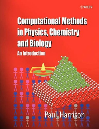 Computational Methods in Physics, Chemistry and Biology: An Introduction by Paul Harrison 9780471495635