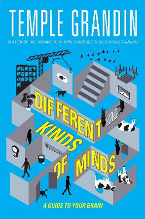 Different Kinds of Minds: A Guide to Your Brain by Temple Grandin 9781846048043