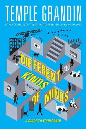 Different Kinds of Minds: A Guide to Your Brain by Temple Grandin 9781846048043