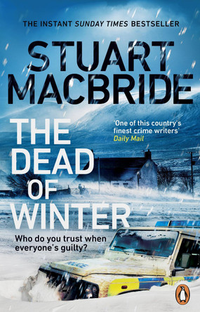 The Dead of Winter: The chilling new thriller from the No. 1 Sunday Times bestselling author of the Logan McRae series by Stuart MacBride 9780552178327