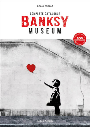 Banksy Museum: Complete Catalogue by Hazis Vardar 9782226488565