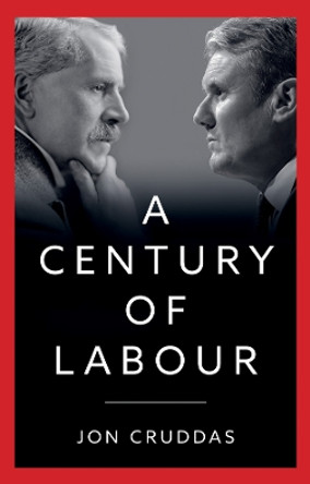 A Century of Labour by Jon Cruddas 9781509558346