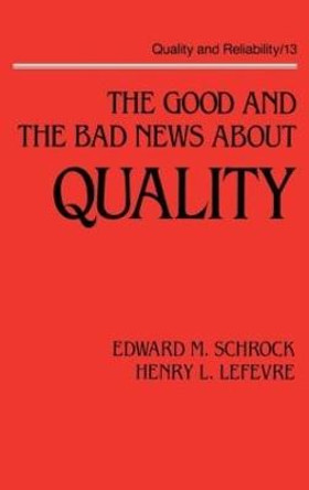 The Good and the Bad News about Quality by Edward M. Schrock