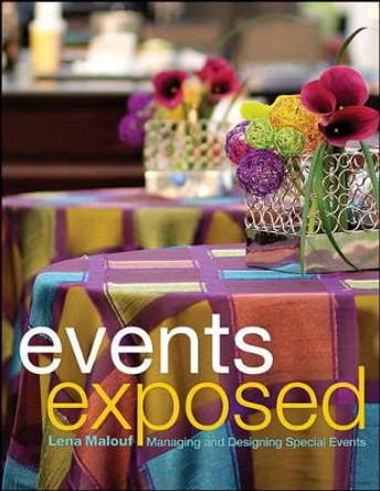 Events Exposed: Managing and Designing Special Events by Lena Malouf 9780470904084