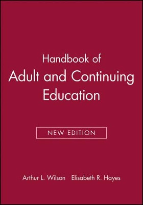 Handbook of Adult and Continuing Education by Arthur L. Wilson 9780470907481