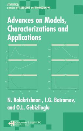 Advances on Models, Characterizations and Applications by N. Balakrishnan