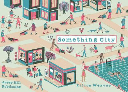 Something City by Ellice Weaver 9781910395271