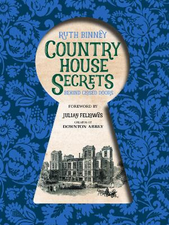 Country House Secrets: Behind closed doors by Ruth Binney 9781910821312