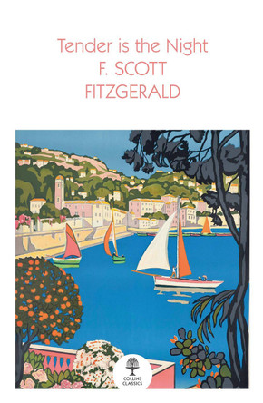 Tender is the Night (Collins Classics) by F. Scott Fitzgerald 9780008516161