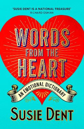 Words from the Heart: An Emotional Dictionary by Susie Dent 9781529379686