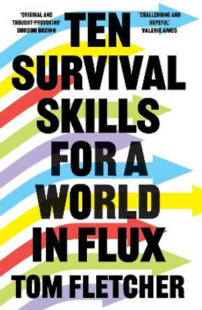Ten Survival Skills for a World in Flux by Tom Fletcher 9780008447809