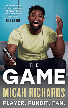 The Game: Player. Pundit. Fan. by Micah Richards 9780008552923