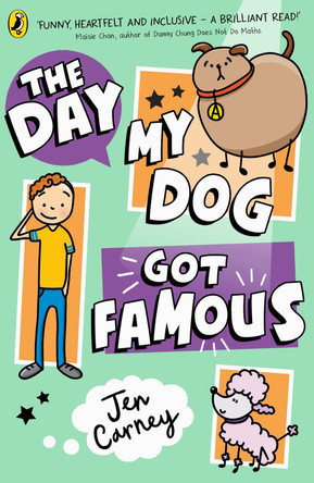 The Day My Dog Got Famous by Jen Carney 9780241631300