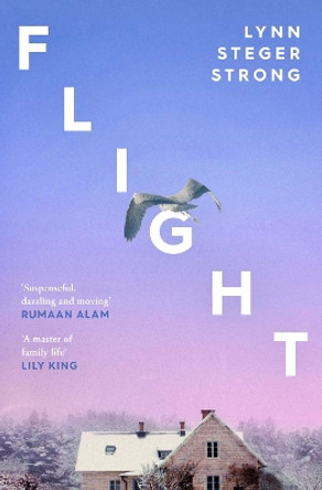 Flight: 'A master of family life' – Lily King by Lynn Steger Strong 9781398519152