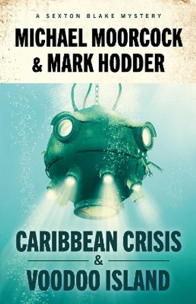 Sexton Blake: Caribbean Crisis & Voodoo Island by Michael Moorcock 9781837860340