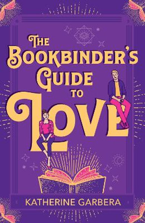 The Bookbinder's Guide To Love (Mills & Boon Afterglow) by Katherine Garbera 9780263322774