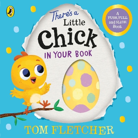 There’s a Little Chick In Your Book by Tom Fletcher 9780241466667