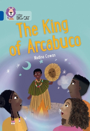 The King of Arcabuco: Band 16/Sapphire (Collins Big Cat) by Nadine Cowan 9780008533359 The King of Arcabuco: Band 16/Sapphire (Collins Big Cat) by Nadine Cowan 9780008533359