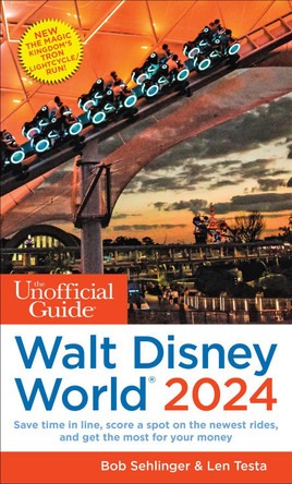 The Unofficial Guide to Walt Disney World 2024 by Bob Sehlinger 9781628091434