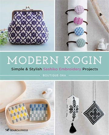 Modern Kogin: Simple & Stylish Sashiko Embroidery Projects by Boutique-Sha 9781782218944