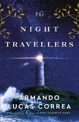 The Night Travellers: From the bestselling author of 'The German Girl' by Armando Lucas Correa 9781398523999