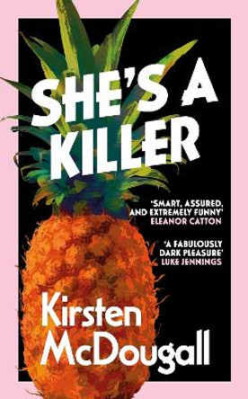 She's A Killer by Kirsten McDougall 9781913547653