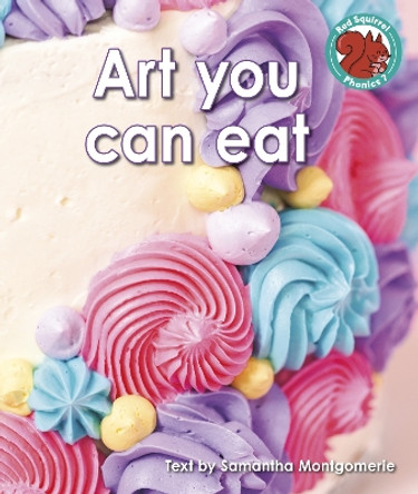 Art you can eat by Samantha Montgomerie 9781398252417