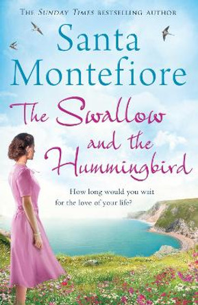 The Swallow and the Hummingbird by Santa Montefiore 9781471132063