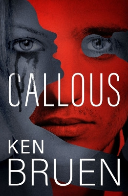 Callous by Ken Bruen 9781504067294