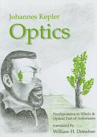 Optics by Johannes Kepler 9781888009125